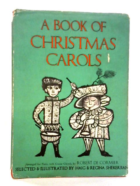 A Book of Christmas Carols: Arranged for Piano with Guitar Chords by Robert de Cormier par Robert De Cormier