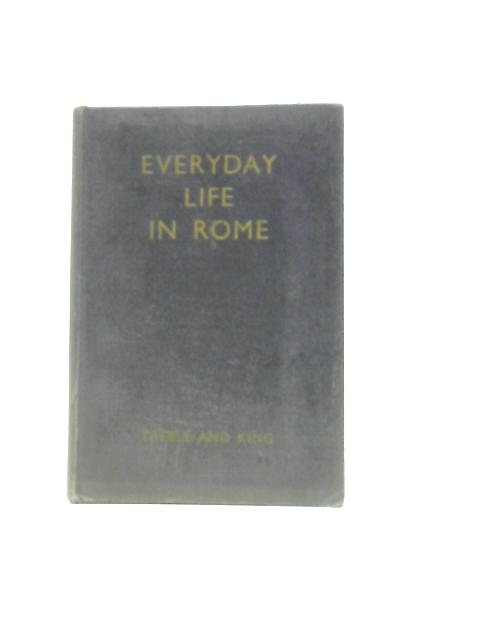 Everyday Life In Rome In The Time Of Caesar And Cicero von H.A.Treble