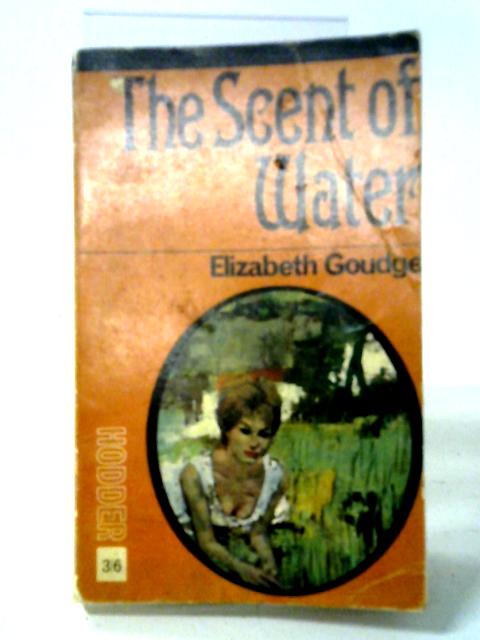 Scent of Water By Elizabeth Goudge