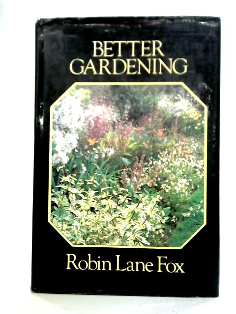 Better Gardening von Robin Lane Fox