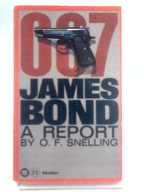 007 James Bond - A Report von O. F. Snelling