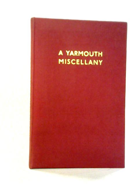 A Yarmouth Miscellany By A W Ecclestone