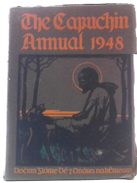 The Capuchin Annual 1948 By Father Senan