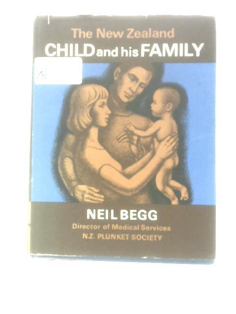 The New Zealand Child And His Family von Neil Colquhoun Begg