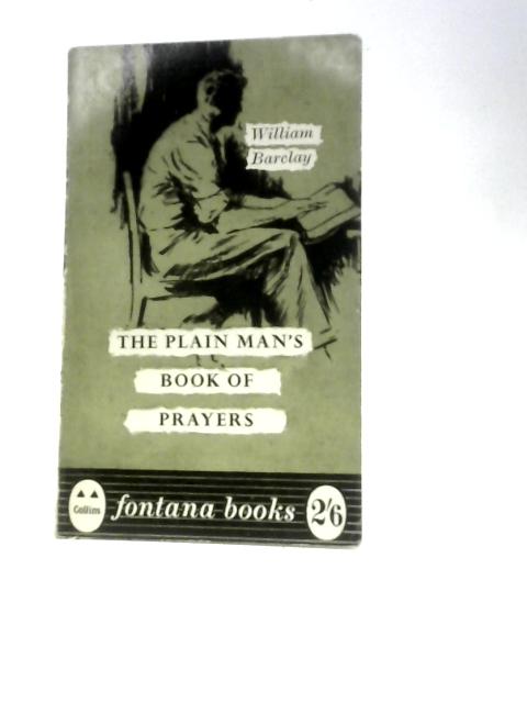 The Plain Man's Book of Prayers By William Barclay