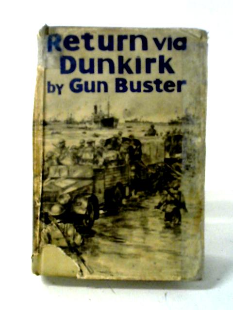 Return Via Dunkirk By Gun Buster