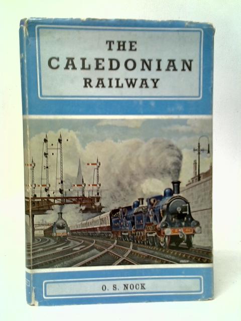 The Caledonian Railway par O.S.Nock