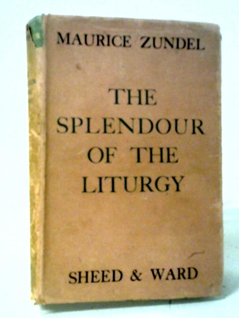 Splendour of the Liturgy By M Zundel