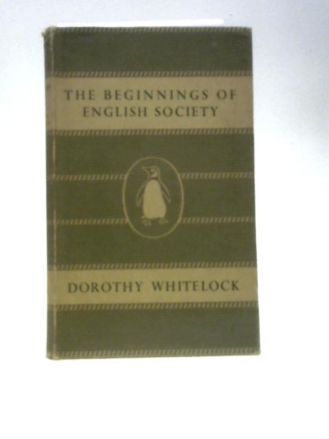 The Beginnings of English Society By Dorothy Whitelock