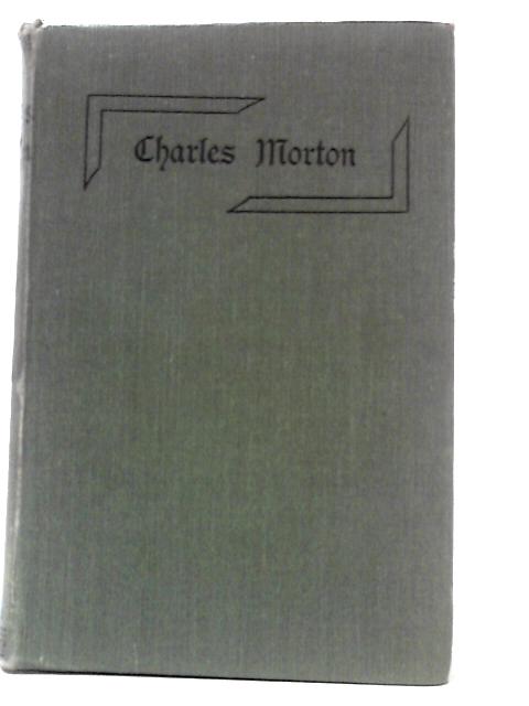 Gleanings from the Life of Charles Morton - A Servant Of Jesus Christ von Grace and Mary Morton