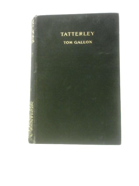 Tatterley. The Story of a Dead Man By Tom Gallon