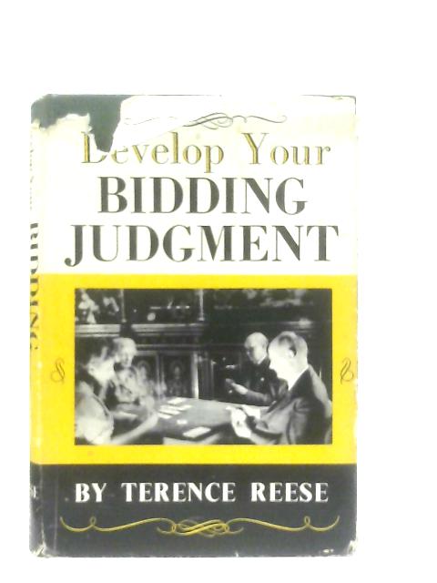 Develop Your Bidding Judgment von Terence Reese