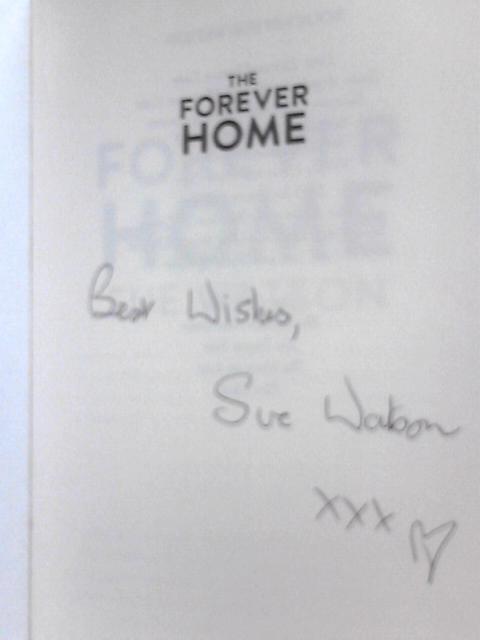 The Forever Home: An Incredibly Gripping Psychological Thriller With A Breathtaking Twist By Sue Watson