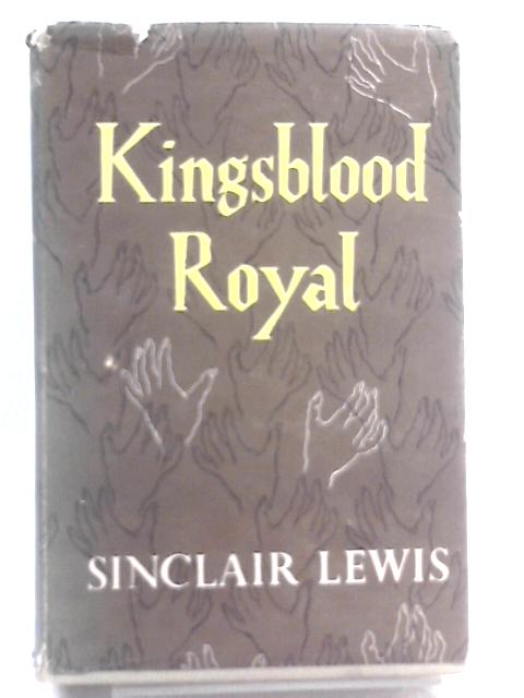 Kingsblood Royal By Sinclair Lewis