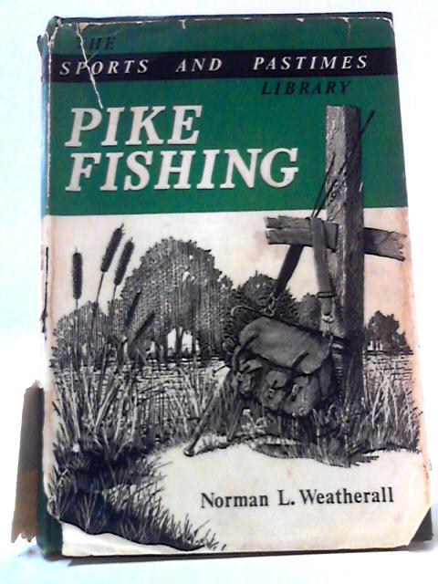 Pike Fishing By Norman L. Weatherall