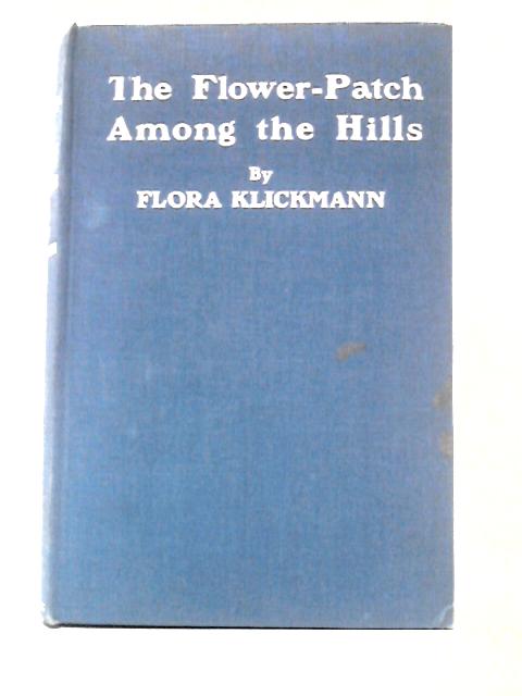 The Flower-Patch Among The Hills By Flora Klickmann