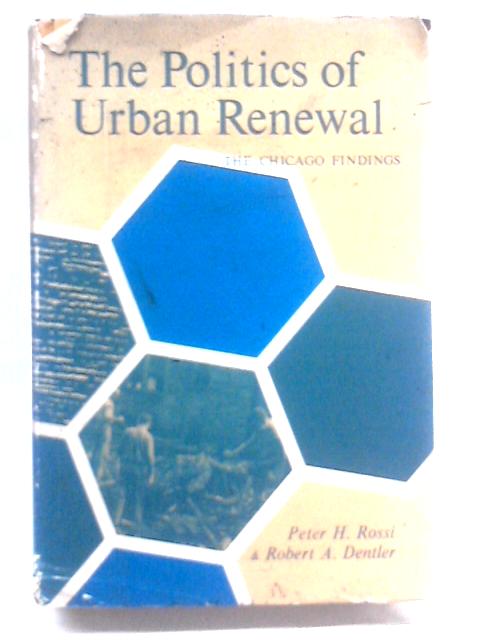 The Politics of Urban Renewal par Peter Henry Rossi