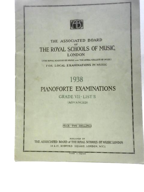 Pianoforte Examination Music, 1938. Grade VII - List B (Advanced) By Unstated