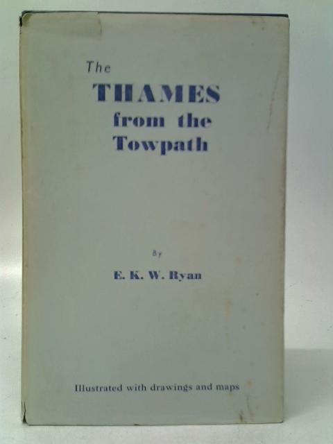 The Thames from the Towpath By Ernest K.W.Ryan