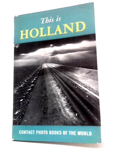 This is Holland By C. J. Kelk