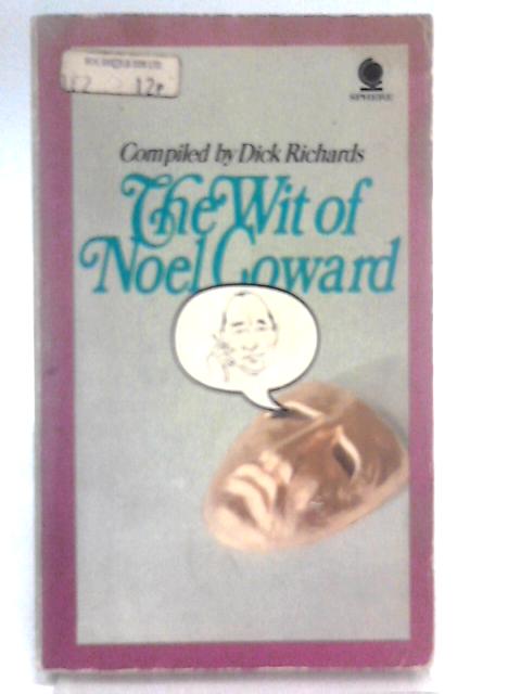 The Wit of Noel Coward By Dick Richards