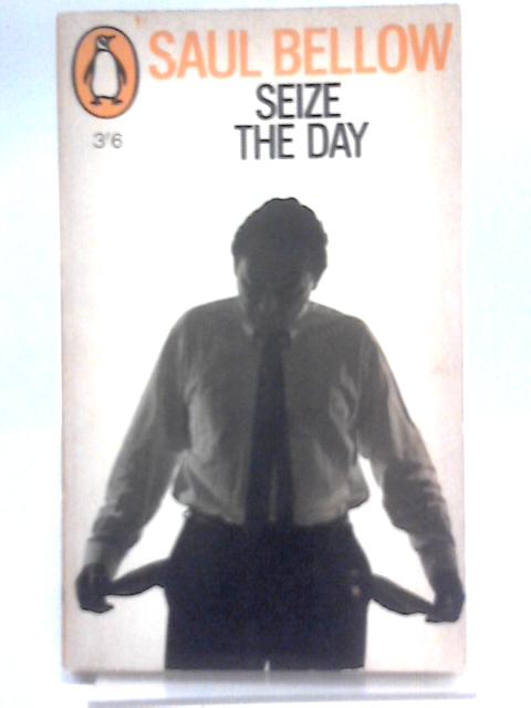 Seize the Day By Saul Bellow