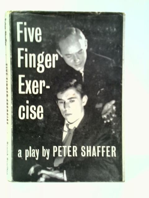 Five Finger Exercise: A Play in Two Acts and Four Scenes par Peter Shaffer