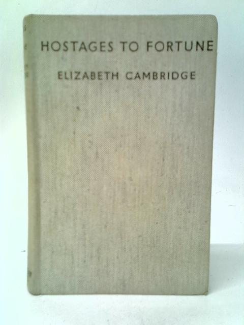 Hostages to Fortune von Elizabeth Cambridge