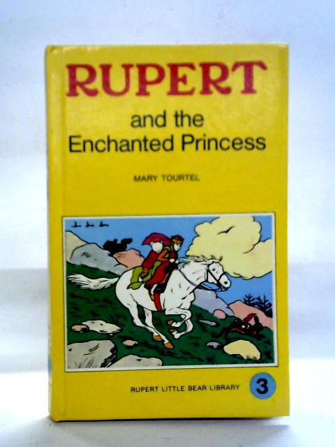 Rupert and the Enchanted Princess By Mary Tourtel