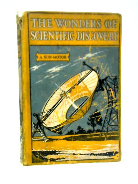 The Wonders of Scientific Discovery By Charles R. Gibson