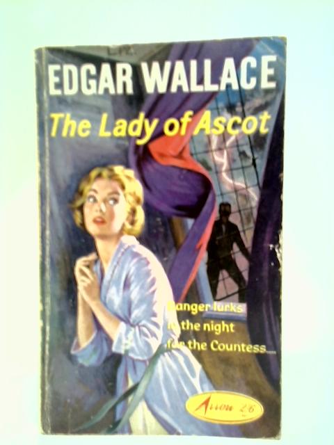 The Lady Of Ascot von Edgar Wallace