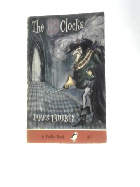 The 13 Clocks & The Wonderful O (Puffin Books) By James Thurber