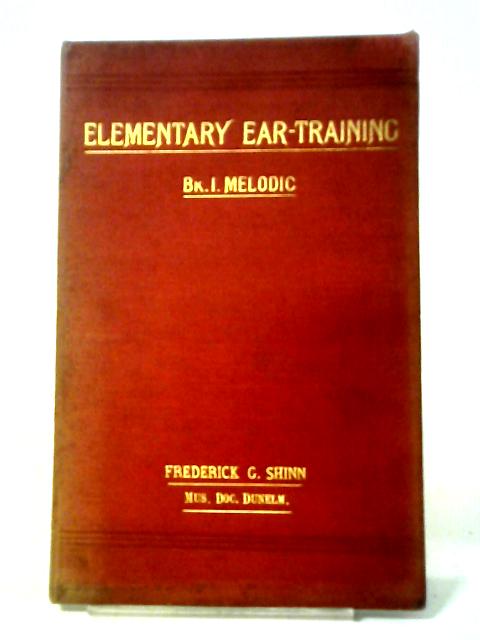 Elementary Ear-Training Book I.-Meldoic von Frederick G. Shinn