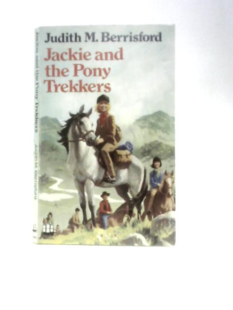 Jackie & the Pony Trekkers By Judith M.Berrisford