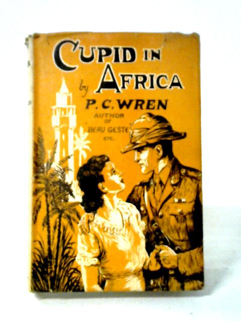Cupid In Africa par P. C. Wren