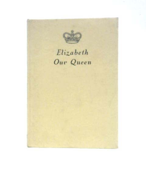 Elizabeth Our Queen By Richard Dimbleby