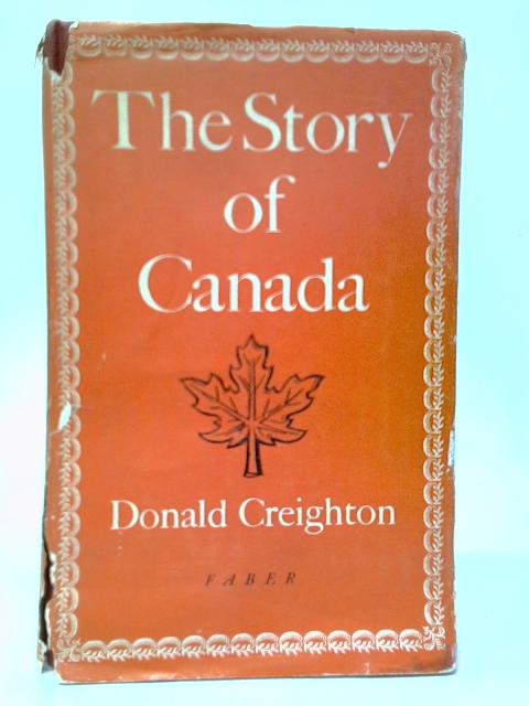 Story of Canada von Donald Creighton