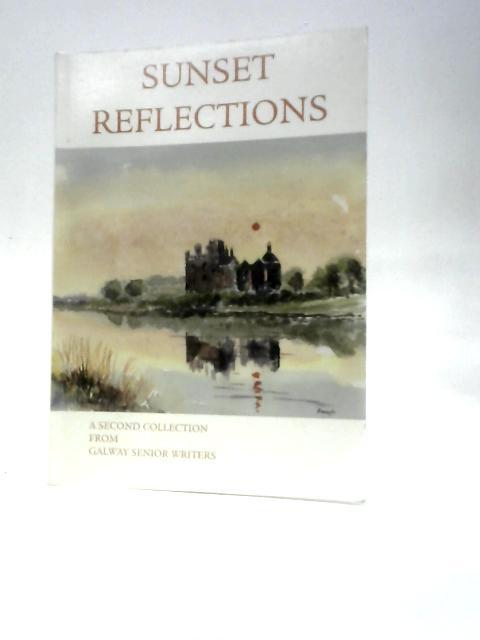 Sunset Reflections: Poems and Stories By Various