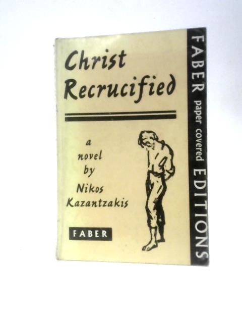 Christ Recrucified By Nikos Kazantzakis