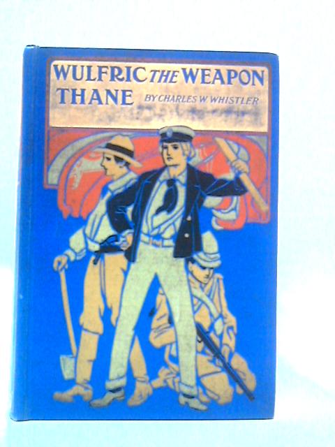 Wulfric the Weapon-Thane By Charles W. Whistler