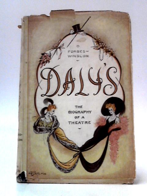 Daly's - The Biography of a Theatre von D. Forbes-Winslow