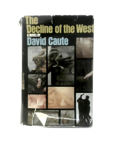 The Decline of the West By David Caute