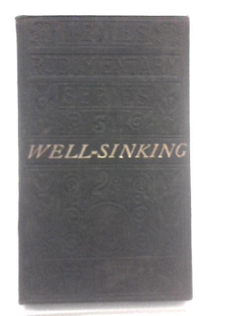 Rudimentary Treatise On Well-Sinking By G. R. Swindell and G. R. Burnell