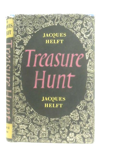 Treasure Hunt, Memoirs Of An Antique Dealer By Jacques Helft