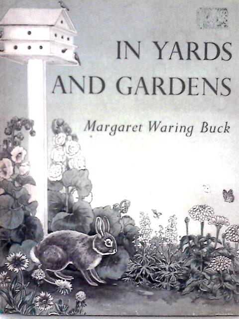 In Yards and Gardens von Margaret Waring Buck