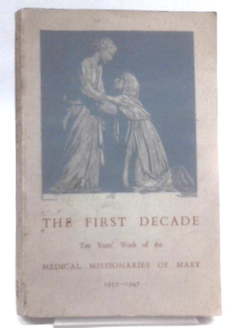 The First Decade 1937-1947 By Unstated