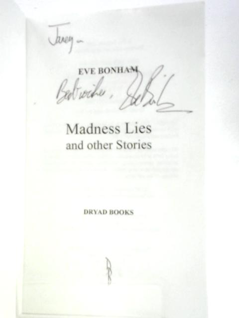 Madness, Lies and Other Stories By Eve Bonham