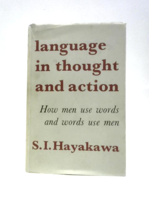 Language in Thought and Action By Samuel Ichiye Hayakawa