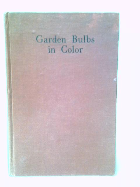 Garden Bulbs In Color By J.H.McFarland