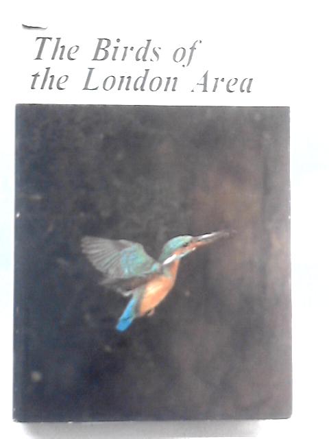 The Birds of the London Area By The London Natural History Society